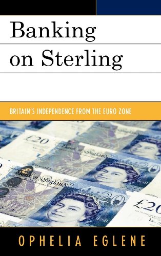 Banking on Sterling: Britain's Independence from the Euro Zone