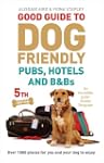 Good Guide to Dog Friendly Pubs, Hote...
