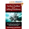 Northern Tradition for the Solitary Practitioner: A Book of Prayer, Devotional Practice, and the Nine Worlds of Spirit: A Book of Prayer, Devotional Practice, and the Nine Worlds of the Spirit
