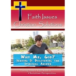 Faith Issues, Christian Solutions:Why Me, God?