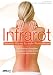 Infrarot - Gesunde Wärme für mehr Wohlbefinden: Entschlacken & entgiften. Entspannen & regenerieren. Immunsystem stärken