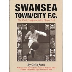 Swansea Town/City FC: The First Comprehensive Player A-Y