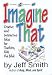 Imagine That: Creative and Interactive Ideas for Teaching Kids the Bible (Lillenas Publications)
