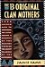 The Thirteen Original Clan Mothers: Your Sacred Path to Discovering the Gifts, Talents, and Abilitie