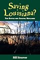 Saving Louisiana? The Battle for Coastal Wetlands