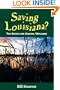 Saving Louisiana? The Battle for Coastal Wetlands