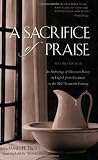 A Sacrifice of Praise: An Anthology of Christian Poetry in English from Caedmon to the Mid-Twentieth Century