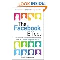 The Facebook Effect: The Inside Story of the Company that is Connecting the World