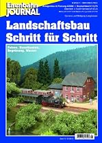 Landschaftsbau Schritt f&uuml;r Schritt - Felsen, Kunstbauten, Begr&uuml;nung, Wasser - Eisenbahn Journal Anlagenbau & Planung 4-2006