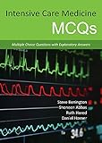 Intensive Care Medicine Mcqs: Multiple Choice Questions With Explanatory Answers
