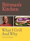 Bittman's Kitchen: What I Grill and Why (Kindle Single)