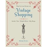 TheLittleGuidetoVintageShopping:InsiderTips,HelpfulHints,HipShops