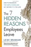 The 7 Hidden Reasons Employees Leave: How to Recognize the Subtle Signs and Act Before Its Too Late