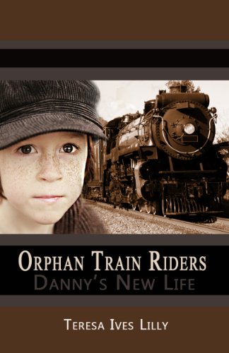 Orphan Train Riders Danny's New Life Historical Chapter Book
