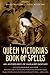 Queen Victoria's Book of Spells: An Anthology of Gaslamp Fantasy
