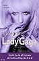 L'int�grale Lady Gaga : La vie et la carri�re de la Diva Pop de A � Z