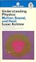 Understanding Physics: Volume 1: Motion, Sound, and Heat
