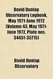 David Dunlap Observatory Logbook - May 1971-June 1972 (Volume 43 - May 1971-June 1972 - Plate nos. 34451-35715)