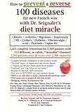 How to prevent & reverse 100 diseases the new French way with Dr. Seignalet's diet miracle: Obesity - Arthritis -Migraines - Depression -MS -Crohn's -