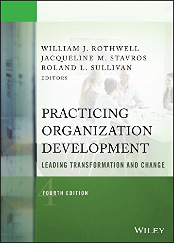 Practicing Organization Development: Leading Transformation and Change (J-B O-D (Organizational Development))