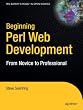 Beginning Perl Web Development: From Novice to Professional (Beginning: From Novice to Professional)