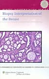 Biopsy Interpretation of the Breast (Biopsy Interpretation Series)
