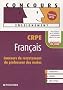 Fran�ais CRPE : Concours de recrutement de professeur des �coles (Ancienne Edition)