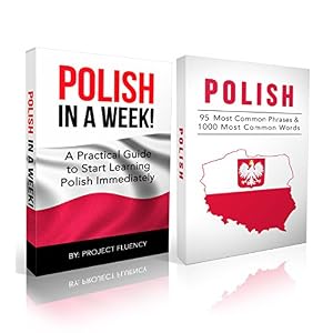 Polish: Learn Polish Bundle 2-1 (Polish: Learn Polish in a Week! &Polish: 95 Most Common Phrases & 1000 Most Common Words): Polish Language for Beginn