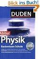 Duden. Basiswissen Schule. Physik Abitur: 11. Klasse bis Abitur