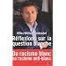 R�flexions sur la question blanche : Du racisme blanc au racisme anti-blanc