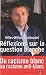 R�flexions sur la question blanche : Du racisme blanc au racisme anti-blanc