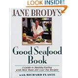 Jane Brody's Good Seafood Book : A Guide to Healthy Eating with More Than 200 Low-Fat... by Jane Brody and Rick Flaste