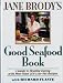 Books : Jane Brody's Good Seafood Book : A Guide to Healthy Eating with More Than 200 Low-Fat Recipes