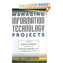 Managing Information Technology Projects: Applying Project Management Strategies to Software, Hardware, and Integration Initiatives