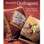 Beautiful Quiltagami: New Ideas for Fabric Folding