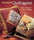 Beautiful Quiltagami: New Ideas for Fabric Folding