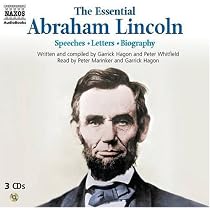 The Essential Abraham Lincoln: Biography - Speeches - Letters (Naxos Audio)