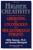 Higher Creativity: Liberating the Unconscious for Breakthrough Insights