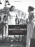 Sophia Loren: Moulding the Star
