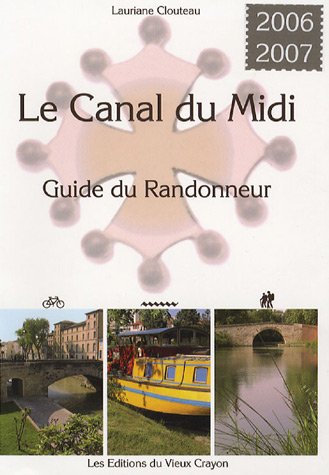 City Travel Guides Discounted  Livres : Le canal du Midi : Guide du randonneur destiné aux randonneurs à pied, à bicyclette, en canoë-kayak, aux navigateurs en pénichette