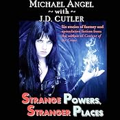 Strange Powers, Stranger Places | [Michael Angel]
