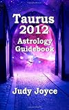 Taurus 2012 Astrology Guidebook