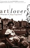 Art Lover: A Biography of Peggy Guggenheim