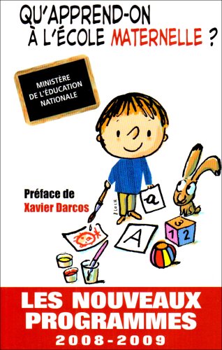 Qu apprend-on à l école maternelle ? : Les nouveaux programmes