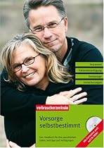 Vorsorge selbstbestimmt: Das Handbuch für ihre persönlichen Daten, Verträge und Verfügungen