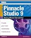 Book Guide to Pinnacle Studio 9: Making Movies Fast and Fun: Create your Own Multimedia Masterpiece