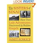 SAVE $9.5 - The Sisters of Sinai: How Two Lady Adventurers Discovered the Hidden Gospels - Janet Soskice $18.45