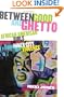 Between Good and Ghetto: African American Girls and Inner-City Violence (Series in Childhood Studies)