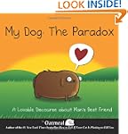 My Dog: The Paradox: A Lovable Discou...