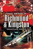 Foul deeds in Richmond & Kingston